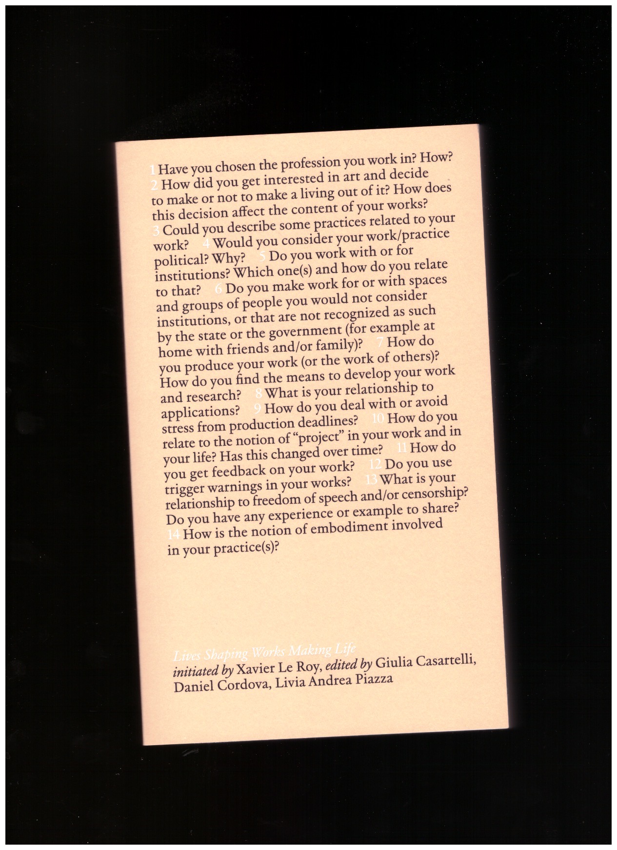 LE ROY, Xavier; CASARTELLI, Giulia  (ed.); CORDOVA, Daniel  (ed.); PIAZZA, Livia Andrea (ed.) - Lives Shaping Works Making Life